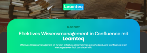Effektives Wissensmanagement in Confluence mit Learnteq