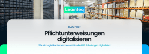 Moodle - Pflichtunterweisungen digitalisieren